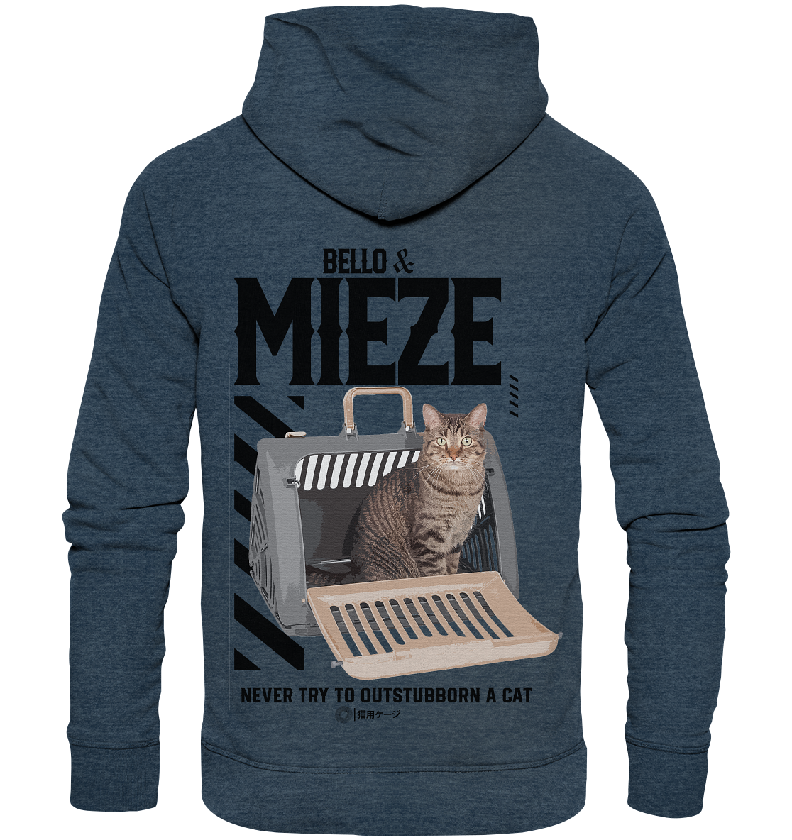 Bello & Mieze - NEVER TRY TO OUTSTUBBORN A CAT - Organic Fashion Hoodie