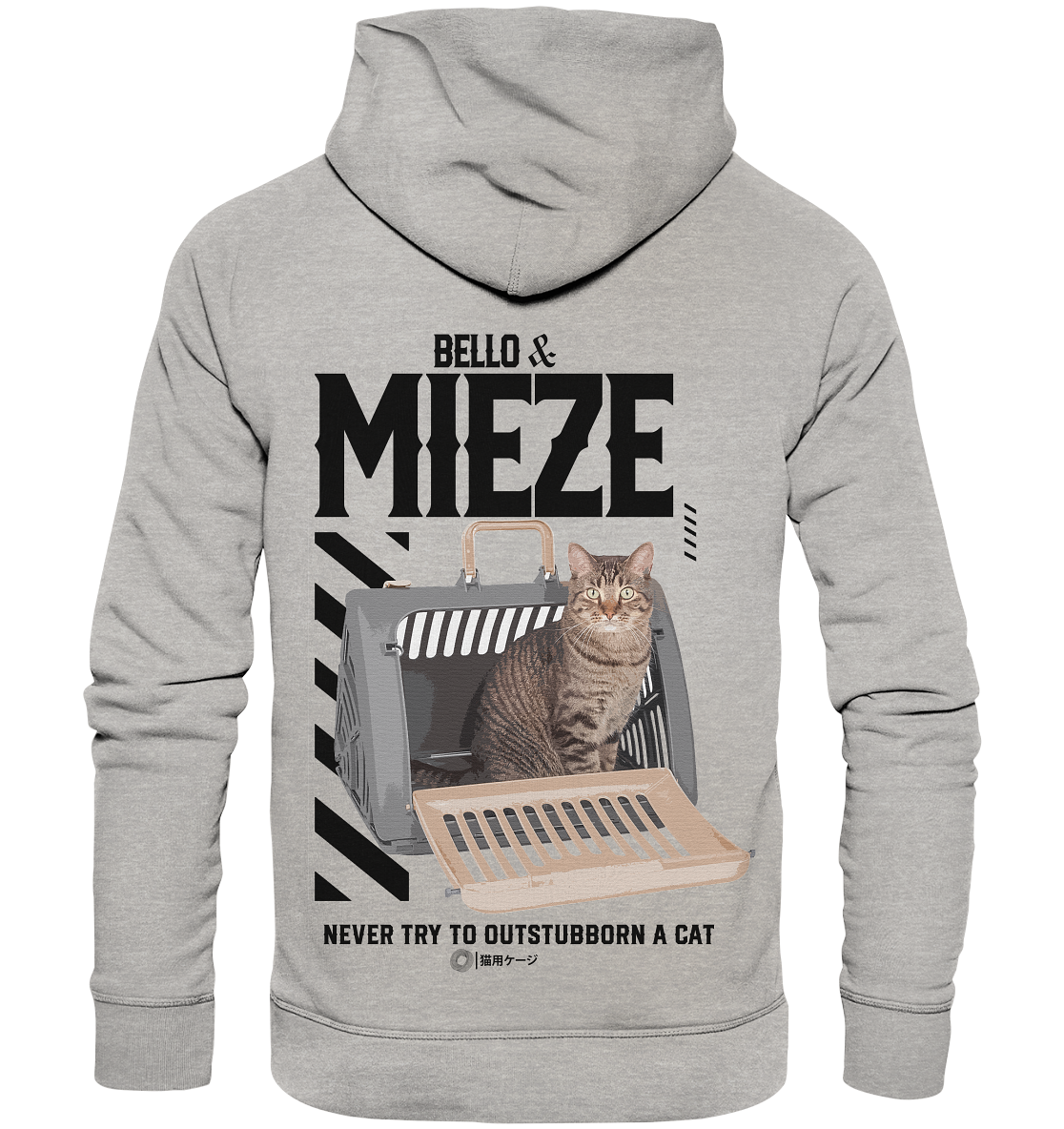 Bello & Mieze - NEVER TRY TO OUTSTUBBORN A CAT - Organic Fashion Hoodie