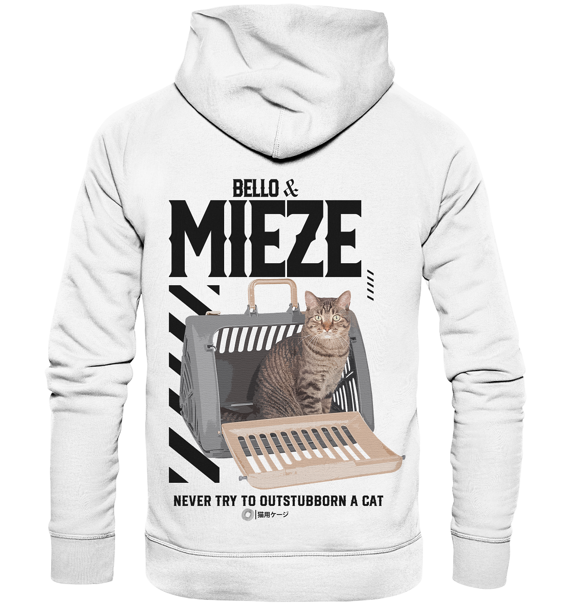 Bello & Mieze - NEVER TRY TO OUTSTUBBORN A CAT - Organic Fashion Hoodie