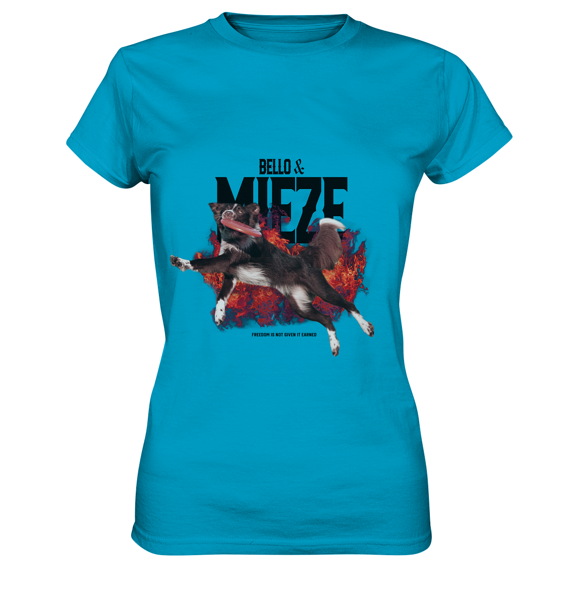 Bello & Mieze - Freedom is not given it earned - Ladies Premium Shirt