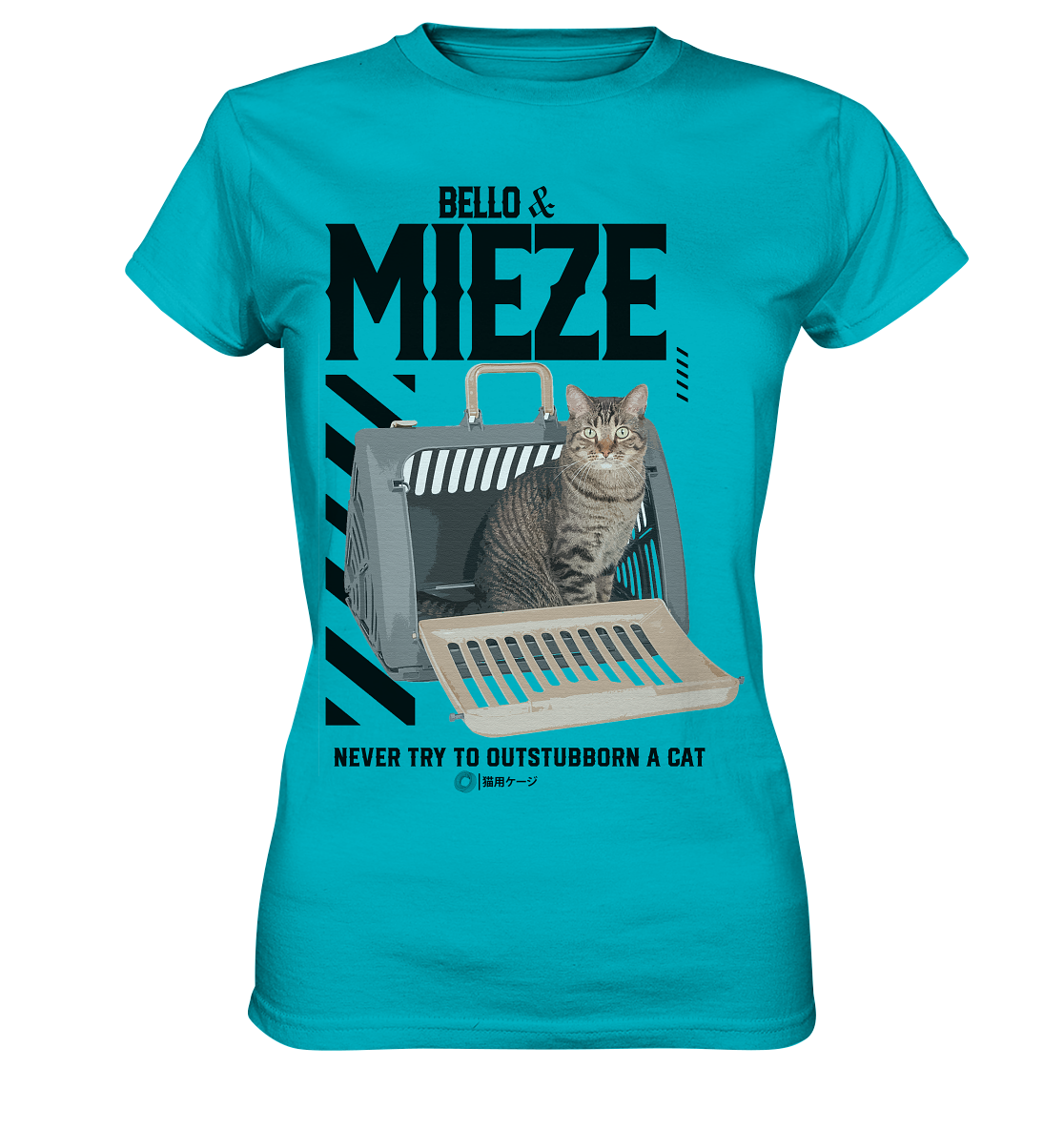 Bello & Mieze - NEVER TRY TO OUTSTUBBORN A CAT - Ladies Premium Shirt