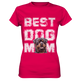 Best Dog Mom - Ladies Premium Shirt