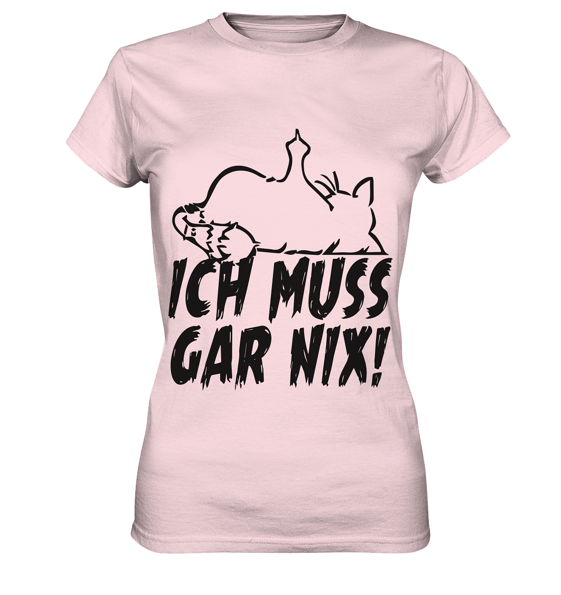 Ich muss gar nix! - Ladies Premium Shirt